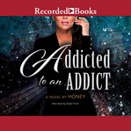 Addicted to an addict cover image cdn