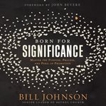 Born for significance. Master the Purpose, Process, and Peril of Promotion cover image cdn