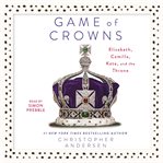 Game of crowns : Elizabeth, Camilla, Kate, and the throne cover image cdn