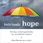 Intrinsic hope : living courageously in troubled times cover image cdn