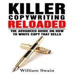 Killer copywriting reloaded: the advanced guide on how to write copy that sells cover image cdn