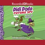Didi dodo, future spy : recipe for disaster! cover image cdn