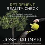Retirement reality check. How to Spend Your Money and Still Leave an Amazing Legacy cover image cdn
