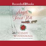 The angel of Forest Hill : an Amish Christmas romance cover image cdn