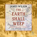 The earth shall weep : a history of native America cover image cdn