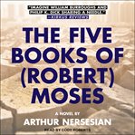 The five books of (robert) moses cover image cdn