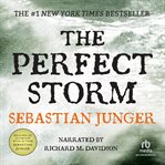 The perfect storm : [a true story of men against the sea] cover image cdn