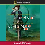 Wheels of change : how women rode the bicycle to freedom (with a few flat tires along the way) cover image cdn