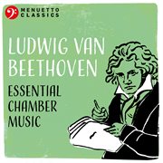 Ludwig van beethoven: essential chamber music cover image cdn