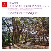 Ravel: l'œuvre pour piano, vol. 2. gaspard de la nuit, le tombeau de couperin, valses nobles et s... cover image cdn