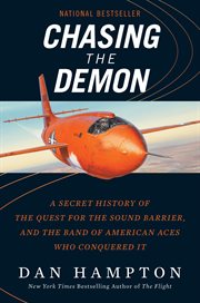 Chasing the demon. A Secret History of the Quest for the Sound Barrier, and the Band of American Aces Who Conquered It cover image cdn