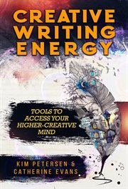 Creative writing energy: tools to access your higher-creative mind cover image cdn