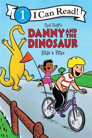 Syd Hoff's Danny and the dinosaur ride a bike cover image cdn