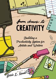 From chaos to creativity : building a productivity system for artists and writers cover image cdn
