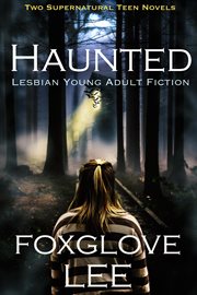 Haunted lesbian young adult fiction: two supernatural teen novels cover image cdn