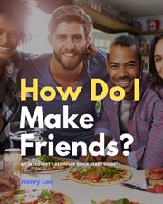 How do i make friends?. A Beginner's Quick Start Guide for Introverts cover image cdn