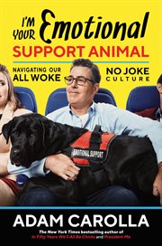 I'm Your Emotional Support Animal : Navigating Our All Woke, No Joke Culture cover image cdn
