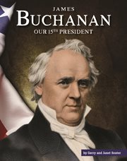 James buchanan. Our 15th President cover image cdn