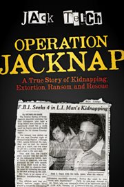 Operation Jacknap : a true story of kidnapping, extortion, ransom, and rescue cover image cdn