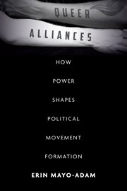 Queer alliances : how power shapes political movement formation cover image cdn