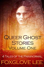 Queer ghost stories volume one: 4 tales of the paranormal cover image cdn