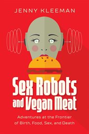 Sex robots and vegan meat cover image cdn