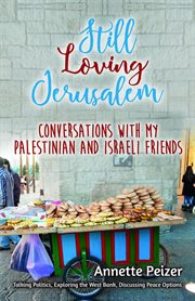 Still loving jerusalem: conversations with my palestinian and israeli friends cover image cdn