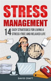 Stress management: 14 easy strategies for living a stress-free and relaxed life cover image cdn