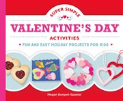 Super simple Valentine's day activities : fun and easy holiday projects for kids cover image cdn