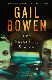 The unlocking season : a joanne kilbourn mystery cover image cdn
