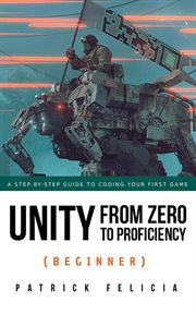 Unity from zero to proficiency (beginner): a step-by-step guide to coding your first game with unity cover image cdn