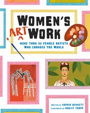 Women's art work : more than 30 female artists who changed the world cover image cdn