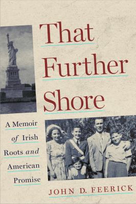 That further shore : a memoir of Irish roots and American promise cover image