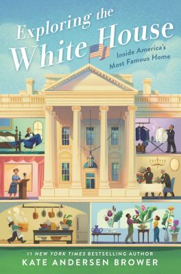 Exploring the white house : inside America's most famous home  cover image cdn