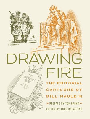 Drawing fire : the editorial cartoons of Bill Mauldin cover image