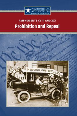 Amendments XVIII and XXI prohibition and repeal cover image