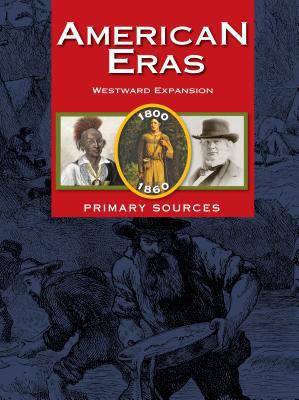 American eras primary sources. Westward expansion (1800-1860) cover image
