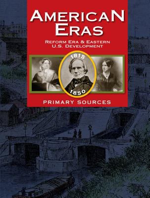 American eras primary source. Reform era and eastern U.S. development (1815-1850) cover image