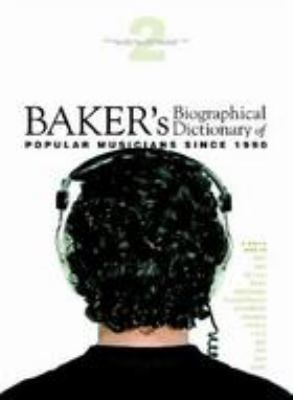 Baker's biographical dictionary of popular musicians since 1990 cover image