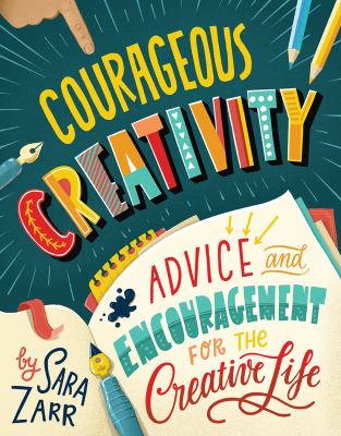 Courageous creativity : advice and encouragement for the creative life  cover image cdn