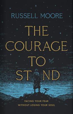 The courage to stand : facing your fear without losing your soul cover image