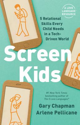 Screen kids : 5 relational skills every child needs in a tech-driven world cover image
