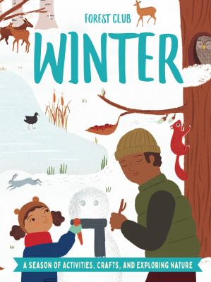 Forest Club Winter : a season of activities, crafts, and exploring nature cover image