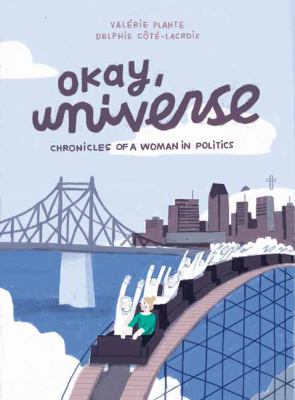 Okay, universe : chronicles of a woman in politics cover image