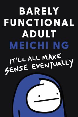 Barely functional adult : it'll all make sense eventually cover image