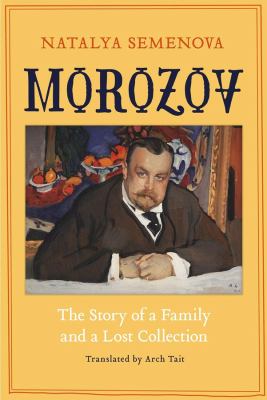 Morozov : the story of a family and a lost collection cover image
