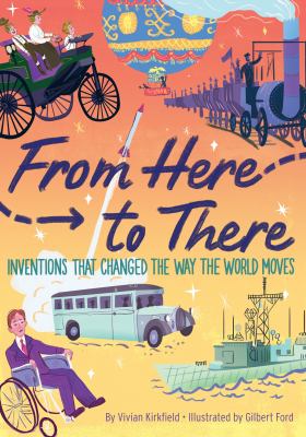 From here to there : inventions that changed the way the world moves  cover image cdn