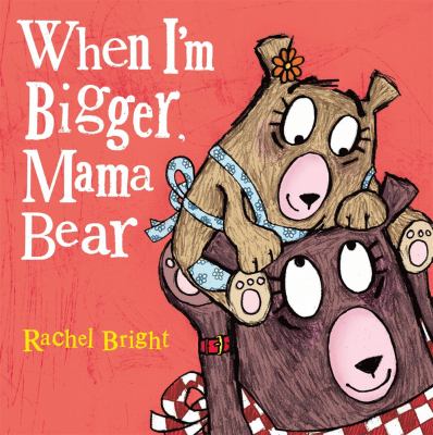 When I'm bigger, Mama Bear cover image