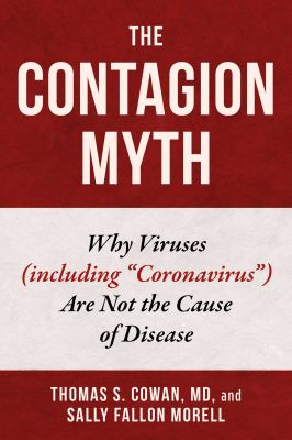 The contagion myth : why viruses (including "coronavirus") are not the cause of disease  cover image cdn