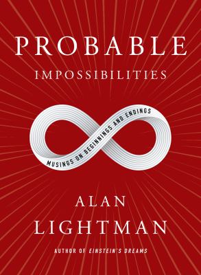 Probable impossibilities : musings on beginnings and endings cover image